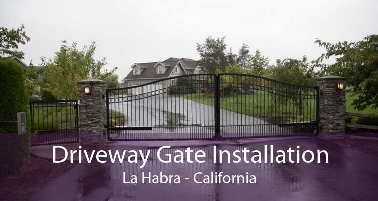 Driveway Gate Installation La Habra - California