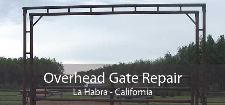 Overhead Gate Repair La Habra - California